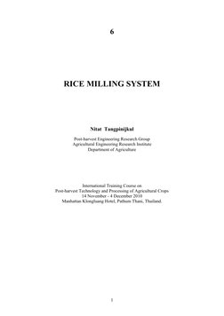 1 
6 
 
 
 
 
 
RICE MILLING SYSTEM 
 
 
 
 
 
 
Nitat  Tangpinijkul 
Post-harvest Engineering Research Group 
Agricultural