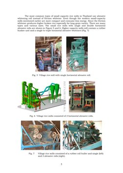 5 
The most common types of small capacity rice mills in Thailand use abrasive 
whitening roll instead of friction whitener