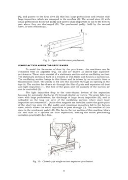 8 
(A), and passes to the first sieve (1) that has large perforations and retains only 
large impurities, which are conveye