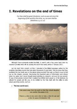Survive the End Days 
8 | P a g e  
 
I. Revelations on the end of times 
 
For then shall be great tribulation, such as was