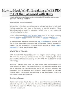How to Hack Wi-Fi: Breaking a WPS PIN
to Get the Password with Bully (http://null-byte.wonderhowto.com/how-to/hack-wi-fi-brea