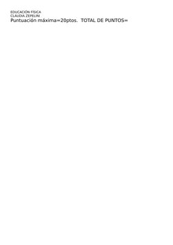 EDUCACIÓN FÍSICA
CLAUDIA ZEPELINI
Puntuación máxima=20ptos.  TOTAL DE PUNTOS=  
