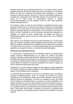 Nosotros pensamos que la Identidad Nacional es una condición social, cultural,
espacial y temporal. Se trata de rasgos que ti