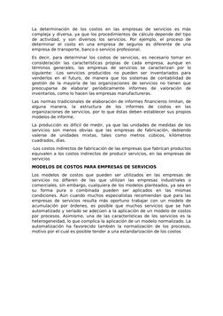La  determinación  de  los  costos  en  las  empresas  de  servicios  es  más
compleja y diversa, ya que los procedimientos d