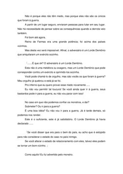 Não é porque eles não têm medo, mas porque eles não são os únicos 
que foram à guerra. 
A partir de um lugar seguro, enviaram