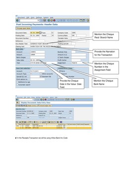 In the Receipts Transaction we will be using Inflow Bank A/c Code  
Provide the Narration 
for the Transaction  
Mention