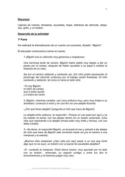 4
 
Recursos: 
 
Lápices de colores, temperas, acuarelas, hojas, disfraces de ratoncito, abeja, 
oso, grillo, y un bolsón.
