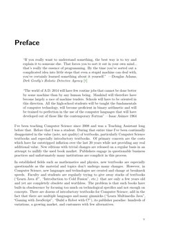 Preface
“If you really want to understand something, the best way is to try and
explain it to someone else. That forces you t