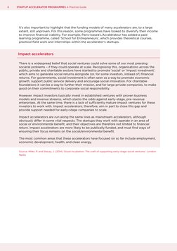 8
STARTUP ACCELERATOR PROGRAMMES A Practice Guide
It’s also important to highlight that the funding models of many accelerat