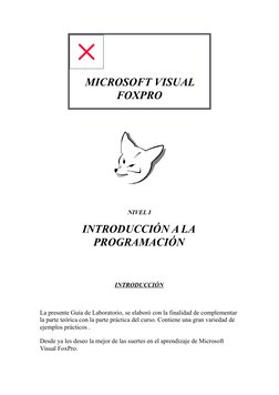MICROSOFT VISUAL
FOXPRO
 
 
NIVEL I
INTRODUCCIÓN A LA
PROGRAMACIÓN
 
INTRODUCCIÓN
 
La presente Guía de Laboratorio, se elab