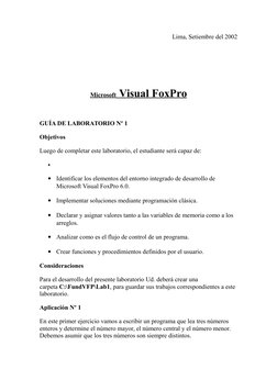Lima, Setiembre del 2002
 
 
Microsoft
 
   Visual FoxPro
 
GUÍA DE LABORATORIO Nº 1
Objetivos
Luego de completar este labora