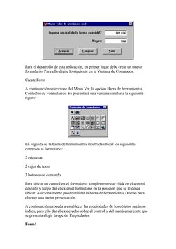 Para el desarrollo de esta aplicación, en primer lugar debe crear un nuevo 
formulario. Para ello digite lo siguiente en la V