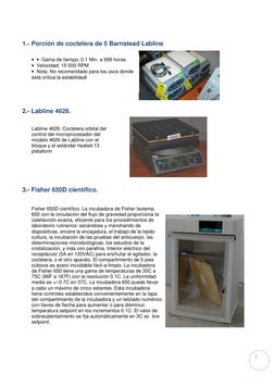 1 
 
1.- Porción de coctelera de 5 Barnstead Labline 
 
  
 
 
 
2.- Labline 4626. 
  
 
 
 
 
 
3.- Fisher 650D científico