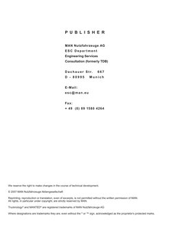 We reserve the right to make changes in the course of technical development.
© 2007 MAN Nutzfahrzeuge Aktiengesellschaft
Repr