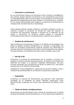 
Simulación y movimiento
Es una herramienta intuitiva de Simulación Física incluida en SolidWorks®
que permite agregar disti