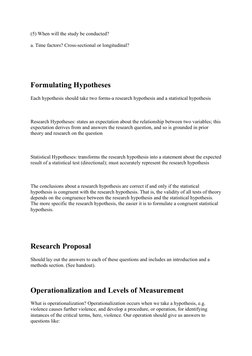 (5) When will the study be conducted?
a. Time factors? Cross-sectional or longitudinal?
 
 
Formulating Hypotheses
Each hypot