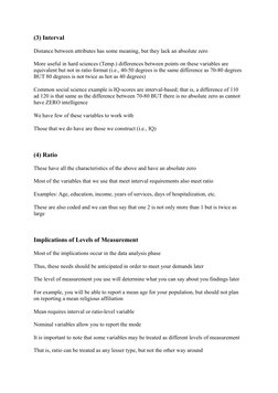 (3) Interval
Distance between attributes has some meaning, but they lack an absolute zero
More useful in hard sciences (Temp.