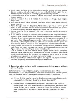 AR    -   Fogatas y cocina al aire libre
a. Jamás hagas un fuego entre vegetación, maleza o bosque cerrados, a pesar
de que a