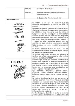 AR    -   Fogatas y cocina al aire libre
MUCHO
BRASAS
encendida dura mucho.
Requiere gran cantidad de leña menor 
para calent