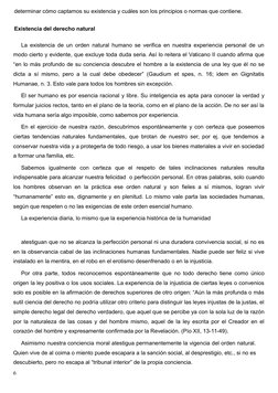 determinar cómo captamos su existencia y cuáles son los principios o normas que contiene.
Existencia del derecho natural
La e