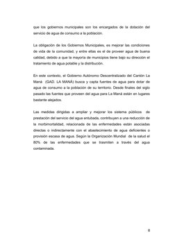 que los gobiernos municipales son los encargados de la dotación del
servicio de agua de consumo a la población. 
La obligació