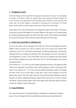 3. INTRODUCTION
The Project Manager will be responsible for managing and reporting on the project’s cost throughout
the durat