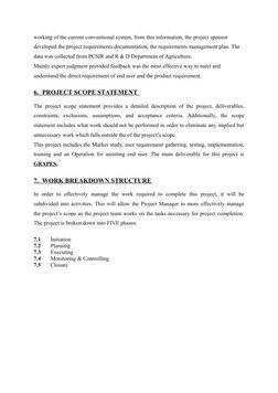 working of the current conventional system, from this information, the project sponsor 
developed the project requirements do