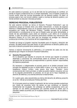 E xc e le n cia  A ca d é m ica 
 
14 
En este sistema el proceso, ya no es del todo de los particulares en conflicto, en 
do