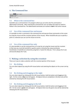 Contec AutoCAD manual
Page 6 of 23
4. The Command line
4.1
What is the command line
AutoCAD uses a command line in its progra