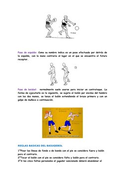 Pase de espalda: Como su nombre indica es un pase efectuado por detrás de
la espalda, con la mano contraria al lugar en el qu