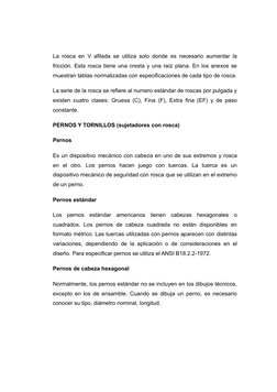 La rosca en V afilada se utiliza solo donde es necesario aumentar la
fricción. Esta rosca tiene una cresta y una raíz plana.
