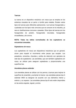 Tuercas 
La tuerca es un dispositivo mecánico con rosca que se emplea en los
extremos roscados de un perno o tornillo para me