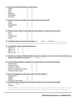 12. En qué momento del día accede a las redes sociales:     
Mañana  
(
)
Tarde
(
)      
Noche
(
)
Madrugada
(
)
Todo el tie