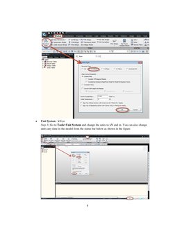 3 
 
   
 
Unit System:  kN,m 
Step 3: Go to Tools>Unit System and change the units to kN and m. You can also change 
units