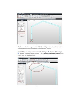 9 
 
 
 
This becomes the Pinned support at A and H. DX and DZ provide horizontal and vertical 
restraint simultaneously. No