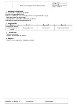 Procedimentos Operacionais Padronizados
Código: POP 
Revisão: 00
Página: 10 de 12
7
MEDIDAS CORRETIVAS
Trocar proteções rasga
