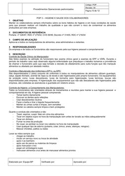 Procedimentos Operacionais padronizados
Código: POP 
Revisão: 00
Página: 6 de 12
POP 3 – HIGIENE E SAUDE DOS COLABORADORES
1
