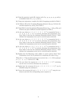 a) Using the generator matrix G, express each of y1, y2, y3, y4, y5, y6 and y7
as modulo-2 sums of x1, x2, x3 and x4.
b) Usin