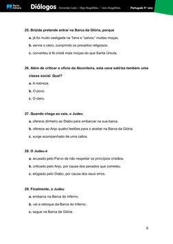 25. Brízida pretende entrar na Barca da Glória, porque
a. já foi muito castigada na Terra e “salvou” muitas moças.
b. servia