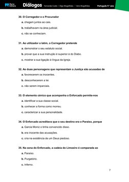 30. O Corregedor e o Procurador 
a. chegam juntos ao cais.
b. trabalhavam na área judicial. 
c. não se conheciam. 
31. Ao uti