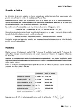 ACÚSTICA FÍSICA
Presión acústica
La definición de presión acústica es fuerza aplicada por unidad de superficie, superpuesta a