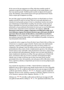 de las veces en las que paguemos en el flop. Solo tiene sentido cuando el 
oponente es agresivo en el flop pero conservador e