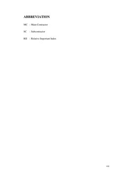viii 
ABBREVIATION 
MC : Main Contractor 
SC 
: Subcontractor 
RII : Relative Important Index