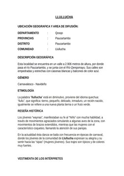LLULLUCHA
UBICACIÓN GEOGRAFICA Y AREA DE DIFUSIÓN:
DEPARTAMENTO
:
 Qosqo
PROVINCIAS
:
 Paucartambo
DISTRITO
:
 Paucartambo
CO