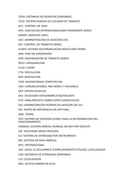 TODA: DISTANCIA DE DESPEGUE DISPONIBLE 
TCAS: SISTEMA EVASIVO DE COLISION DE TRANSITO 
ACC: CONTROL DE AREA
IATA: ASOCIACION