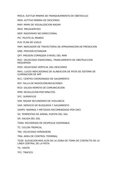 MOCA: ALTITUD MINIMA DE FRANQUEAMIENTO DE OBSTACULO
MDA: ALTITUD MINIMA DE DESCENSO
MAP: MAPA DE VISUALIZACION RADAR
MHZ: MEG