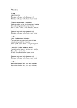 A Batedeira 
by N/A 
A BATEDEIRA 
Bate que bate, que bate, bate que vai 
Bate que bate, que bate, louca muito louca 
Olha que