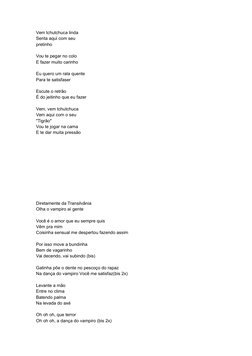 Vem tchutchuca linda 
Senta aqui com seu 
pretinho 
Vou te pegar no colo 
E fazer muito carinho 
Eu quero um rala quente 
Par