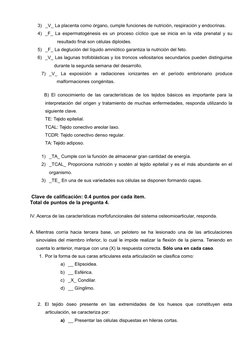 3) _V_ La placenta como órgano, cumple funciones de nutrición, respiración y endocrinas. 
4) _F_ La espermatogénesis es un pr