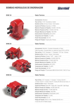 BOMBAS HIDRÁULICAS DE ENGRENAGEM
BHM 100
Dados Técnicos
Acionamento: Mecânico
Tipo de Eixo: 13/16” Chavetado p/ Cardan
Sentid